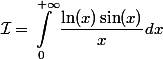 \begin{aligned} \mathcal{I} = \int^{+ \infty}_0 \dfrac{\ln(x) \sin(x)}{x} dx \end{aligned}